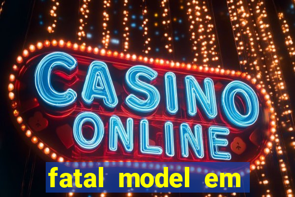 fatal model em porto nacional